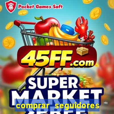 comprar seguidores barato pix